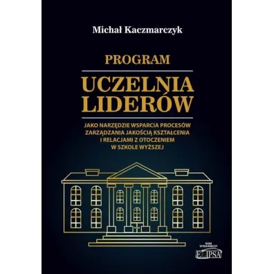 Program Uczelnia Lider�w jako narz�dzie wsparcia.. - Micha� Kaczmarczyk