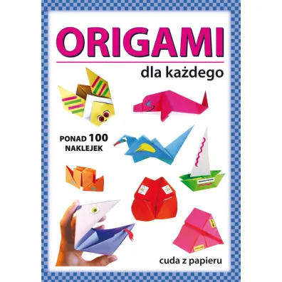 Origami dl ka�dego. Ponad 100 naklejek - Anna Smaza, Beata Gutowska
