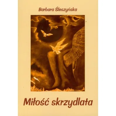 Mi�o�� skrzydlata - Barbara �leszy�ska