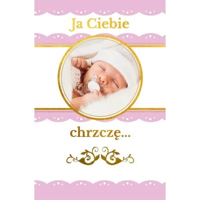 Ja Ciebie chrzcz�. Pami�tka chrztu �wi�tego
