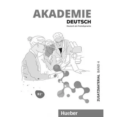 Akademie Deutsch B2+. Materia�y dodatkowe z nagraniami online. Tom 4 - Helmut Sosnitza, Carolin Renn, Thorsten Heinz, Sara Morrhad, Christina Kirschbaum, Michael Stetter, Anette Wempe-Birk, Michaela Wirtz, Jana Glaser, Britta Schenk, Sabrina Schmohl
