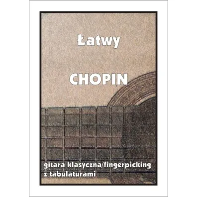�atwy Chopin. Gitara klasyczna/fingerpicking z tabulaturami - M Pawe�ek