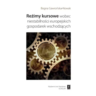 Re�imy kursowe wobec niestabilno�ci europejskich.. - Bogna Gawro�ska-Nowak