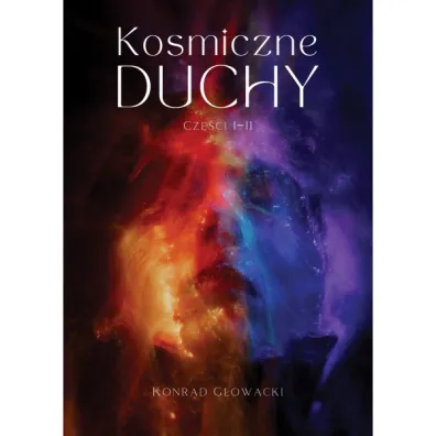 Kosmiczne duchy cz.1-2 - Konrad G�owacki