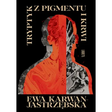 Tryptyk z pigmentu i krwi - Ewa Karwan-Jastrz�bska