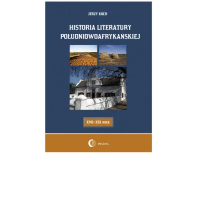 Historia literatury po�udniowoafryka�skiej - Jerzy Koch