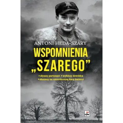Wspomnienia Szarego - Antoni Heda-Szary