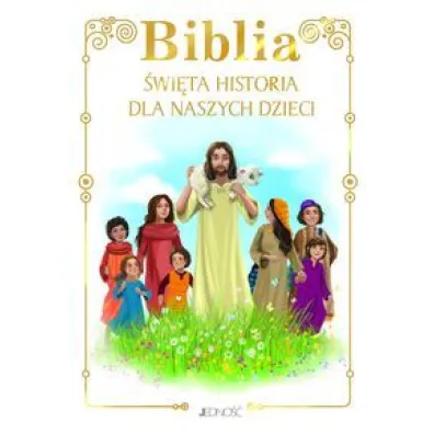 Biblia. �wi�ta historia dla naszych dzieci