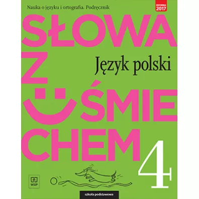 S�owa z u�miechem. J�zyk polski. Nauka o j�zyku i ortografia. Podr�cznik. Klasa 4. Szko�a podstawowa - Anita �egle�, Ewa Horwath