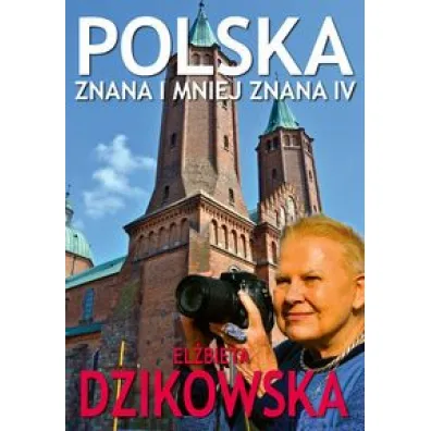 Polska znana i mniej znana. Tom 4 - El�bieta Dzikowska