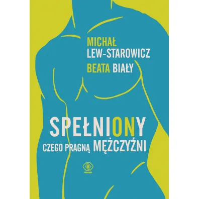 Spe�niONy. Czego pragn� m�czy�ni - Beata Bia�y, Micha� Lew-Starowicz
