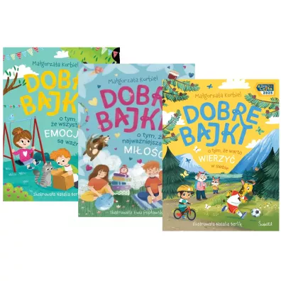 Pakiet: Dobre bajki o tym, �e najwa�niejsza jest mi�o��, Dobre bajki o tym, �e wszystkie emocje s� wa�ne, Dobre bajki o tym, �e warto wierzy� w siebie