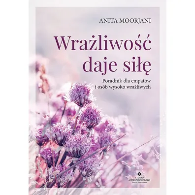 Wra�liwo�� daje si�� - Anita Moorjani