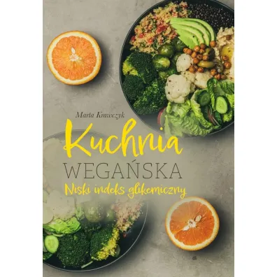 Kuchnia wega�ska. Niski indeks glikemiczny - Marta Krawczyk