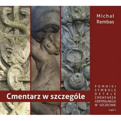 Cmentarz w szczeg�le, cz�� I - Micha� Rembas