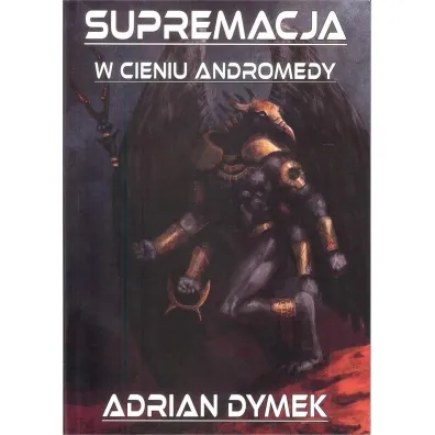 Supremacja w cieniu Andromedy - Adrian Dymek
