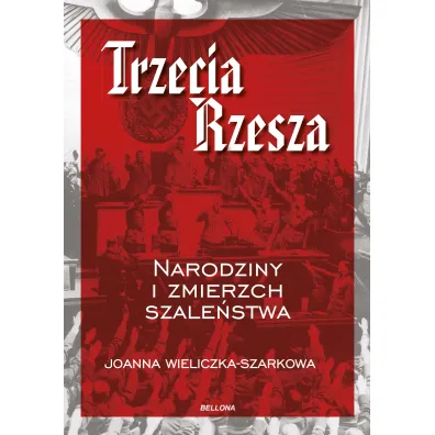 Trzecia Rzesza - Joanna Wieliczka-Szarkowa