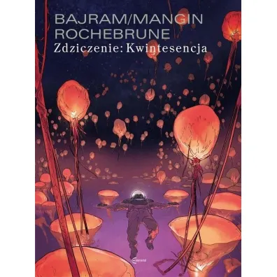 Zdziczenie: Kwintesencja - Denis Bajram, Valerie  Mangin
