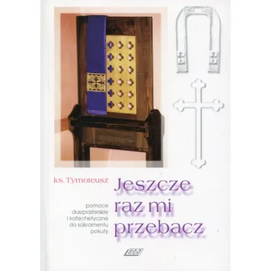 Jeszcze raz mi przebacz - Ks. Tymoteusz