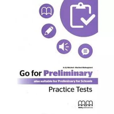 Go For Preliminary Practice Tests. Student's Book - H. Q. Mitchell, Marileni Malkogianni