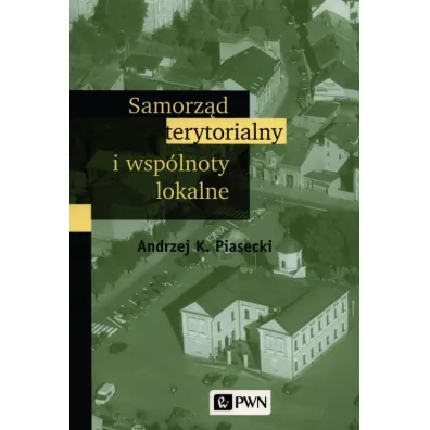 Samorz�d terytorialny i wsp�lnoty lokalne - Andrzej K. Piasecki