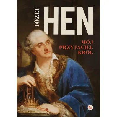 M�j przyjaciel kr�l - J�zef Hen
