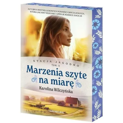 Marzenia szyte na miar�. Stacja Jagodno. Tom 2 (barwione brzegi) - Karolina Wilczy�ska