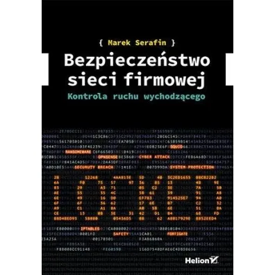 Bezpiecze�stwo sieci firmowej. Kontrola ruchu wychodz�cego - Serafin Marek