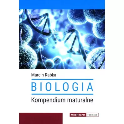 Biologia. Kompendium maturalne - Marcin Rabka