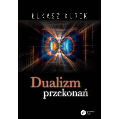Dualizm przekona� - �ukasz Kurek