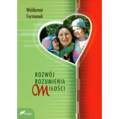 Rozw�j rozumienia mi�o�ci - Waldemar Furmanek