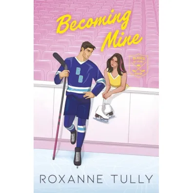 Becoming Mine - Roxanne  Tully