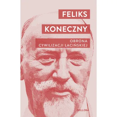 Obrona cywilizacji �aci�skiej - Feliks Koneczny