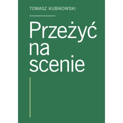 Prze�y� na scenie - Tomasz  Kubikowski