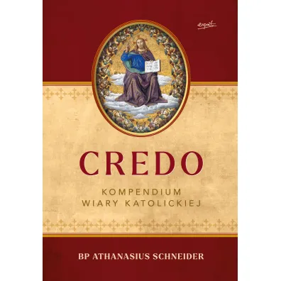 Credo. Kompendium wiary katolickiej - Athanasius Schneider