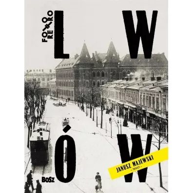 Lw�w w starej fotografii - Jan �ozi�ski, Janusz Majewski