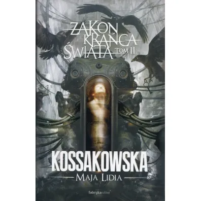 Zakon Kra�ca �wiata. Tom 2 - Maja Lidia Kossakowska