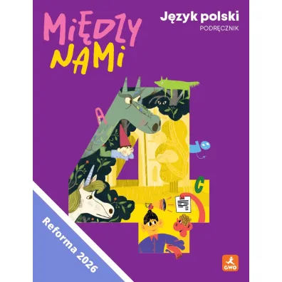 J�zyk polski Mi�dzy nami podr�cznik dla klasy 4 szko�y podstawowej EDYCJA 2026 - Agnieszka �uczak, Anna Murdzek