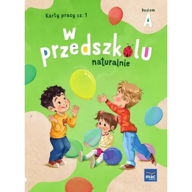 W przedszkolu naturalnie. Poziom A. Karty pracy. Cz�� 1 - Marzanna Krajewska, Ma�gorzata Patoka