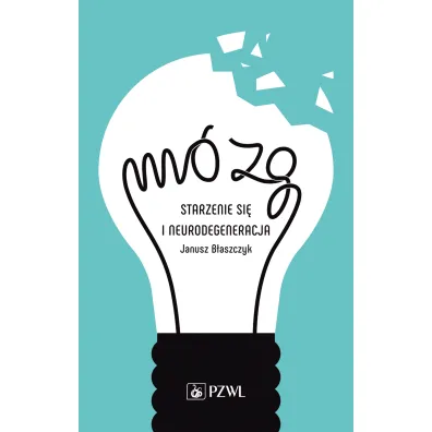M�zg-starzenie si� i neurodegradacja - Janusz  B�aszczyk