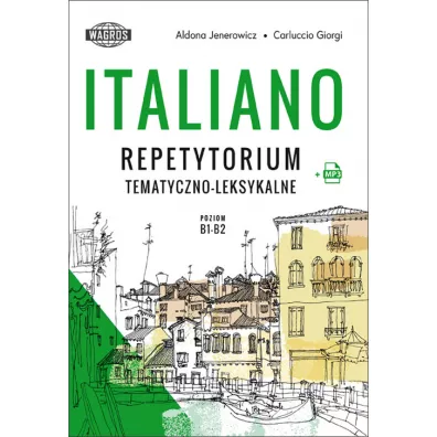 Italiano. Repetytorium tematyczno-leksykalne. Poziom B1-B2 + nagrania MP3 - Aldona Jenerowicz, Giorgi Carluccio