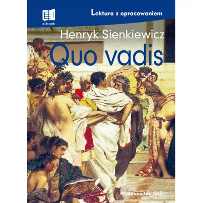 Quo vadis. Lektura z opracowaniem - Henryk Sienkiewicz