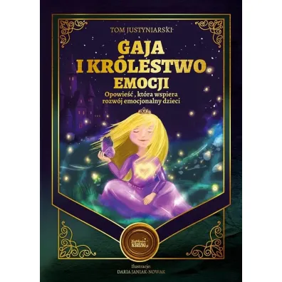 Gaja i kr�lestwo emocji. Opowie��, kt�ra wspiera rozw�j emocjonalny dzieci
