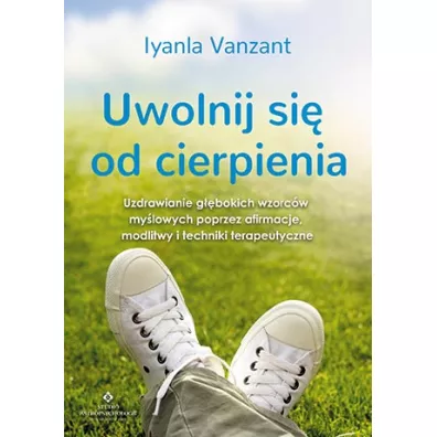 Uwolnij si od cierpienia - Vanzant Iyanla