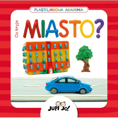 Plastelinkowa akademia. Co kryje miasto? - Magdalena  Modnicka