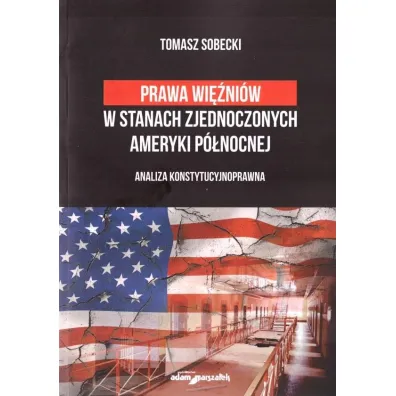 Prawa wi�ni�w w Stanach Zjednoczonych.. - Tomasz  Sobecki