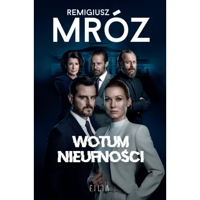 Wotum nieufno�ci. W kr�gach w�adzy. Tom 1. Wydanie serialowe - Remigiusz Mr�z