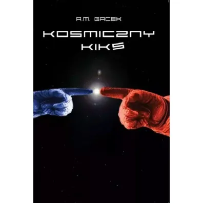 Kosmiczny kiks - A. M. Gacek