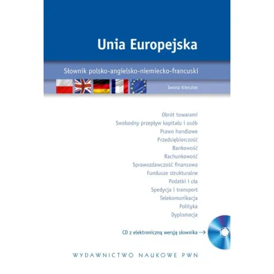 Unia Europejska S�ownik polsko-angielsko-niemiecko-francuski z p�yt� CD - Iwona Kienzler