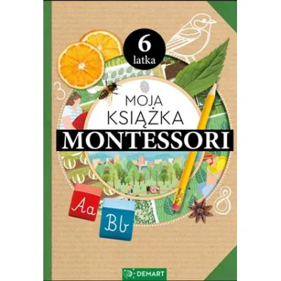 Moja ksika Montessori 6-latka - Anna Borchard